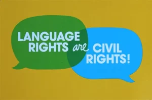 On a yellow background, a green speech bubble reading "Language rights are" overlaps with a blue speech bubble reading "civil rights!"